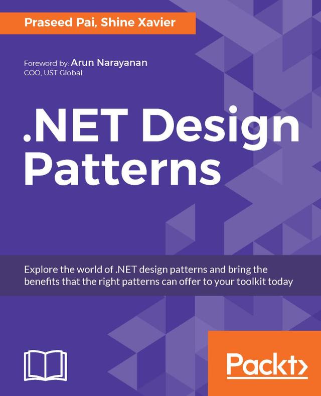 .NET Design Patterns by Praseed Pai, Shine Xavier
