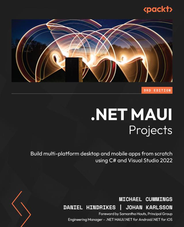 .NET MAUI Projects by Daniel Hindrikes, Johan Karlsson, Michael Cummings, Samantha Houts