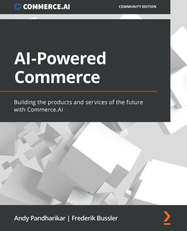 AI-Powered Commerce by Andy Pandharikar, Frederik Bussler