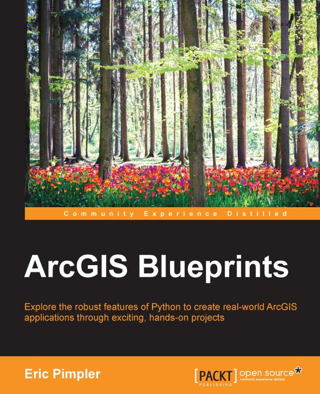 ArcGIS Blueprints by Eric Pimpler