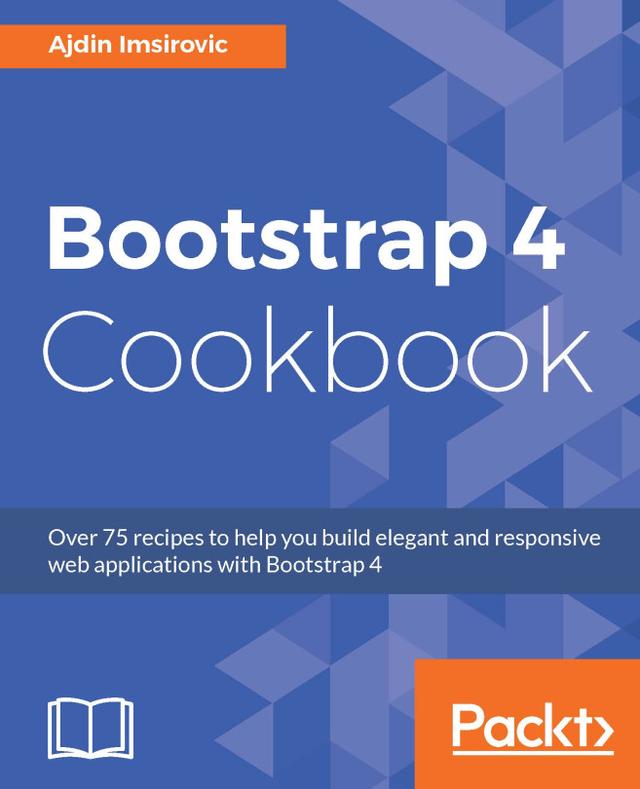 Bootstrap 4 Cookbook by Ajdin Imsirovic