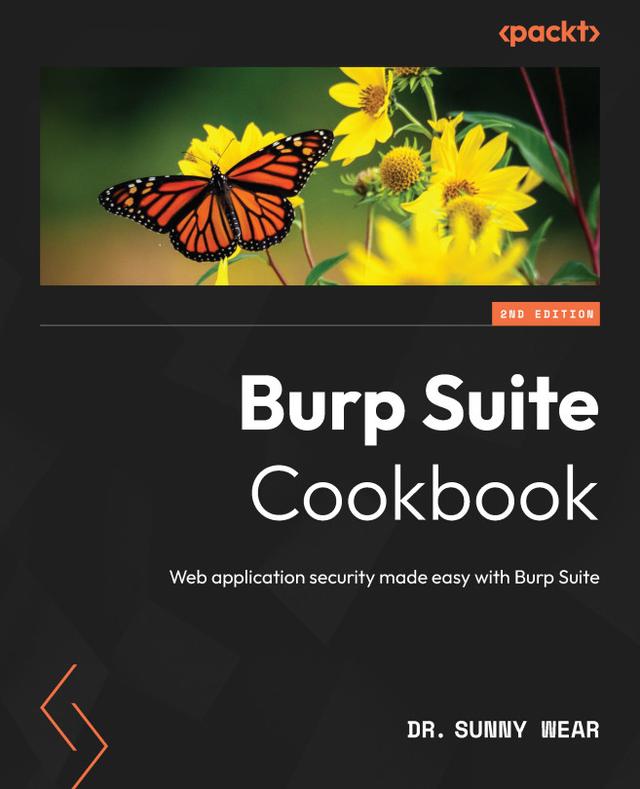 Burp Suite Cookbook by Dr. Sunny Wear