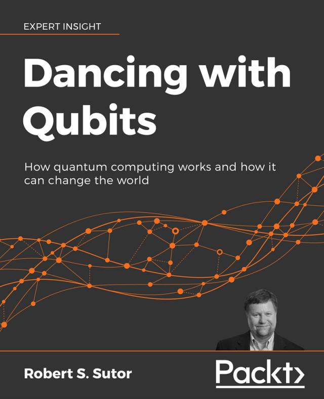 Dancing with Qubits by Robert S. Sutor