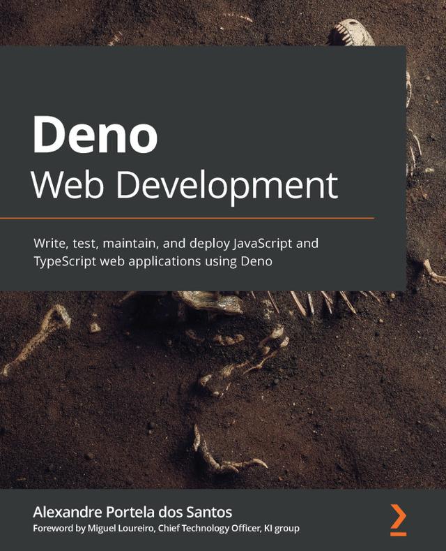 Deno Web Development by Alexandre Portela dos Santos, Alexandre Santos