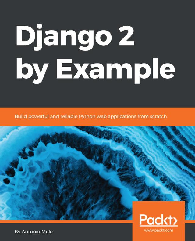 Django 2 by Example by Antonio Melé