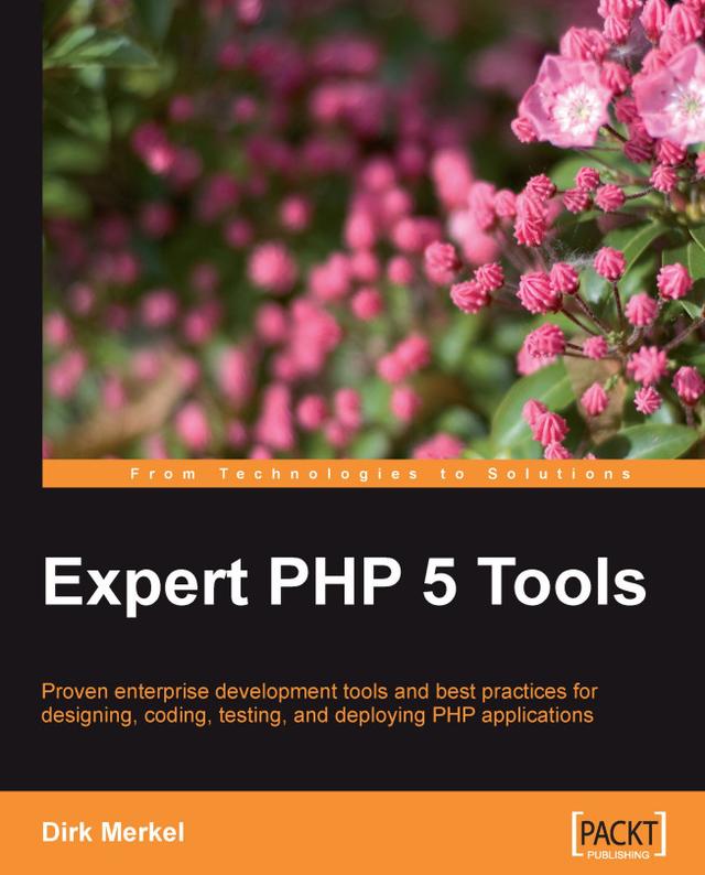 Expert PHP 5 Tools by Dirk Merkel