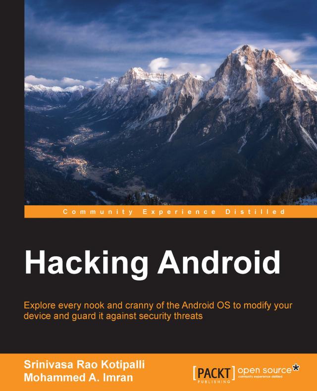 Hacking Android by Mohammed A. Imran, Srinivasa Rao Kotipalli