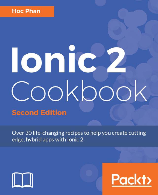 Ionic 2 Cookbook by Hoc Phan