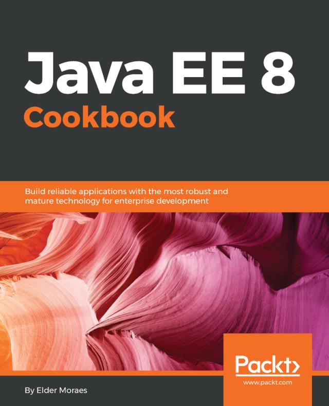 Java EE 8 Cookbook by Edson Yanaga, Elder Moraes