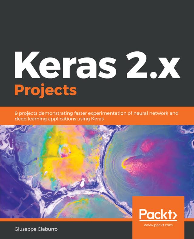 Keras 2.x Projects by Giuseppe Ciaburro