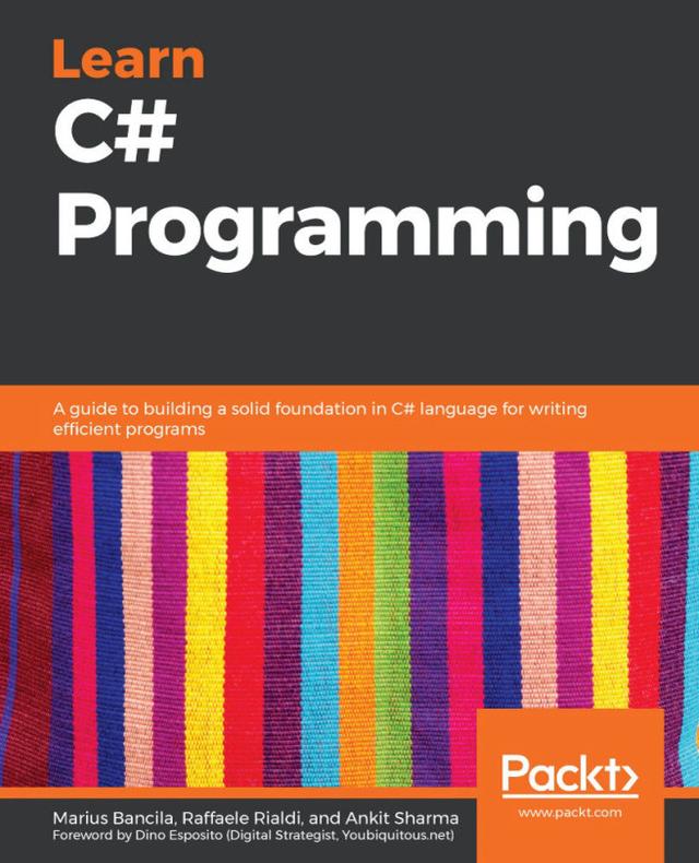 Learn C# Programming by Ankit Sharma, Marius Bancila, Prakash Tripathi, Raffaele Rialdi