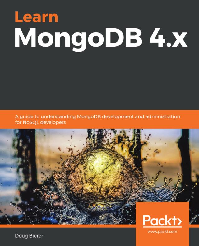 Learn MongoDB 4.x by Doug Bierer