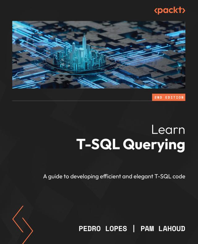 Learn T-SQL Querying by Pam Lahoud, Pedro Lopes