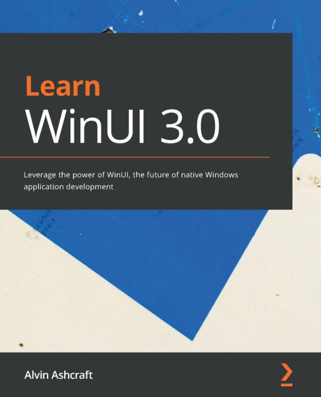 Learn WinUI 3.0 by Alvin Ashcraft
