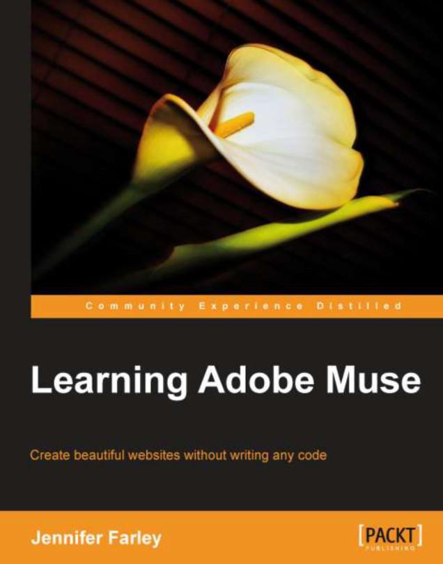 Learning Adobe Muse by Jennifer Farley