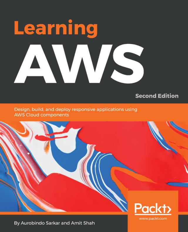 Learning AWS by Amit Shah, Aurobindo Sarkar