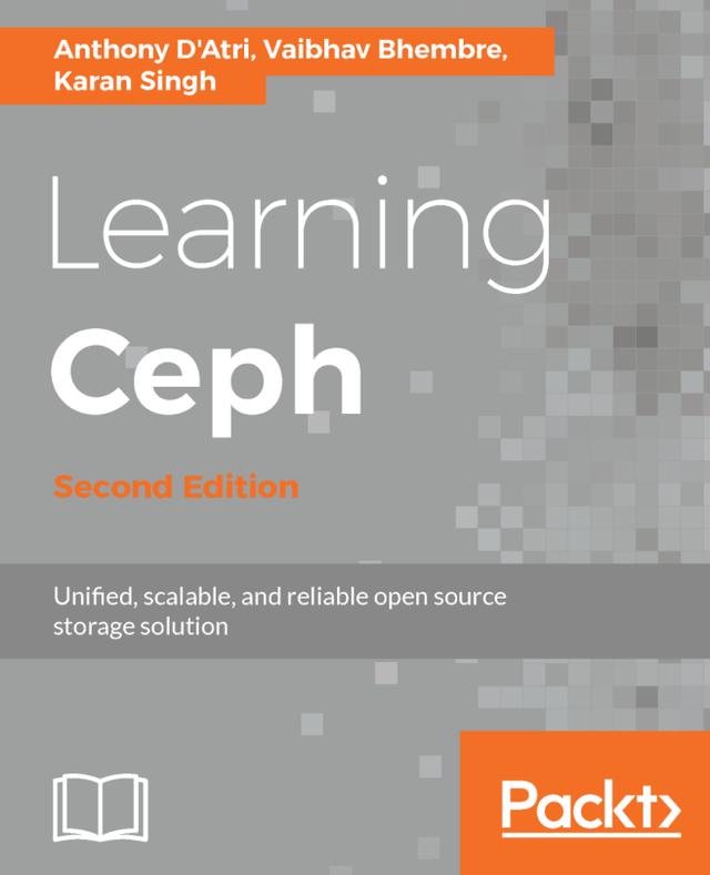 Learning Ceph by Anthony D'Atri, Bryan Stillwell, Karan Singh, Vaibhav Bhembre