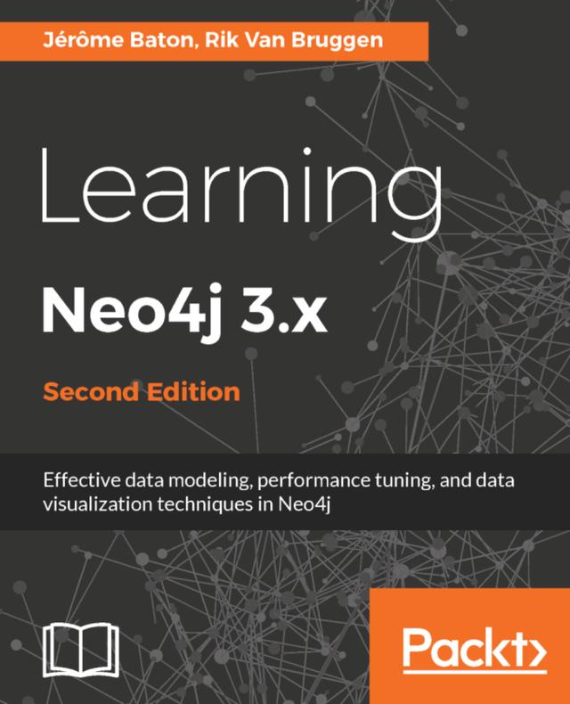 Learning Neo4j 3.x by Jerome Baton, Rik Van Bruggen