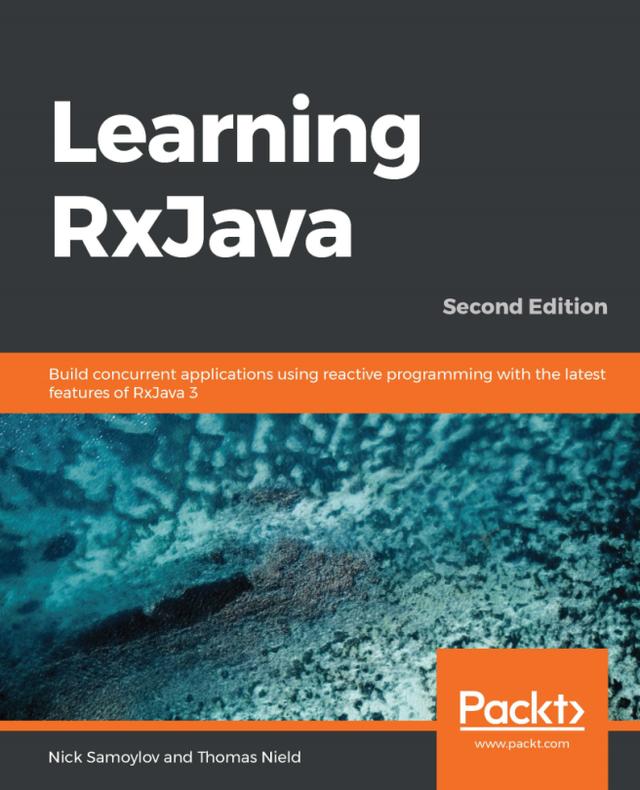 Learning RxJava by Nick Samoylov, Thomas Nield