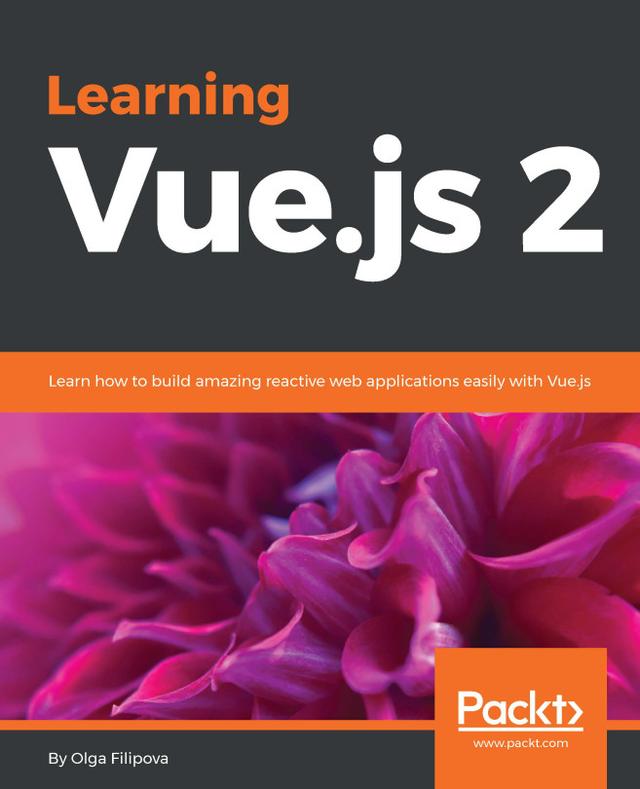 Learning Vue.js 2 by Olga Filipova