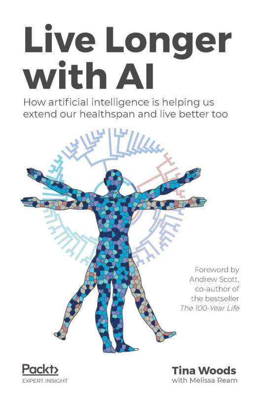 Live Longer with AI by Tina Woods