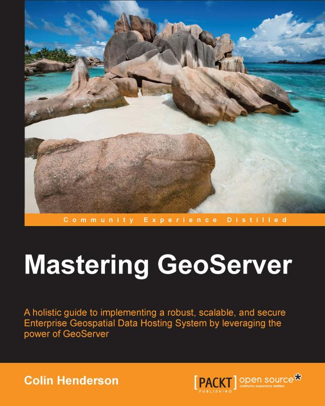 Mastering Geoserver by Colin Henderson