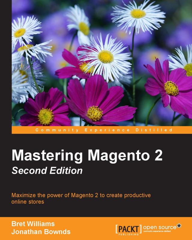 Mastering Magento 2 by Andre Gugliotti, Bret Williams, Jonathan Bownds