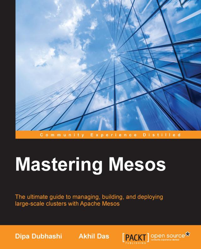 Mastering Mesos by Akhil Das, Dipa Dubhashi