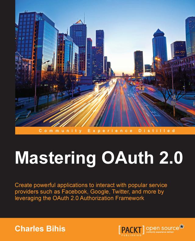 Mastering OAuth 2.0 by 
