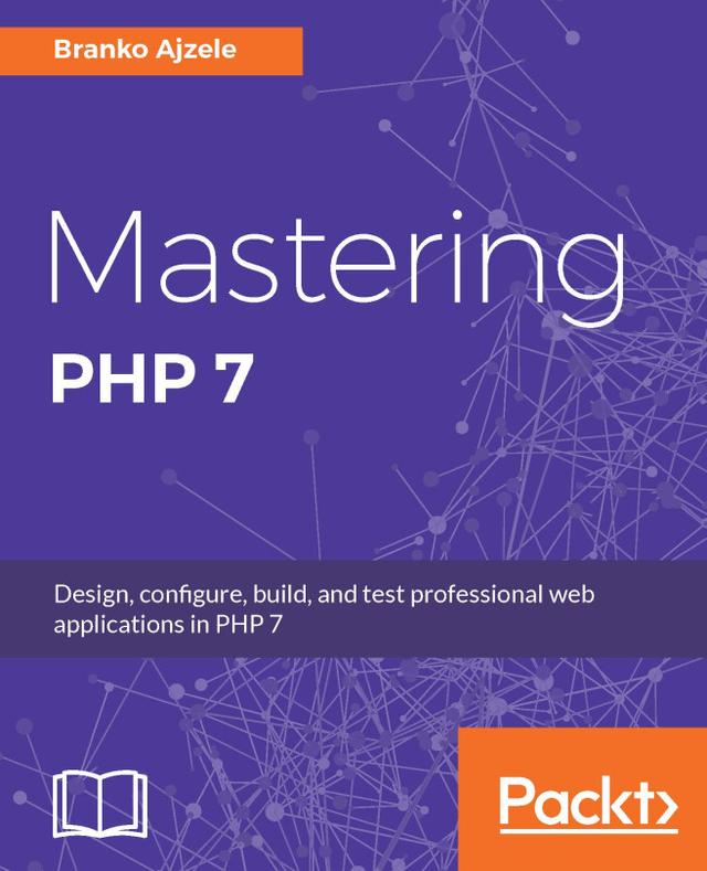Mastering PHP 7 by Branko Ajzele