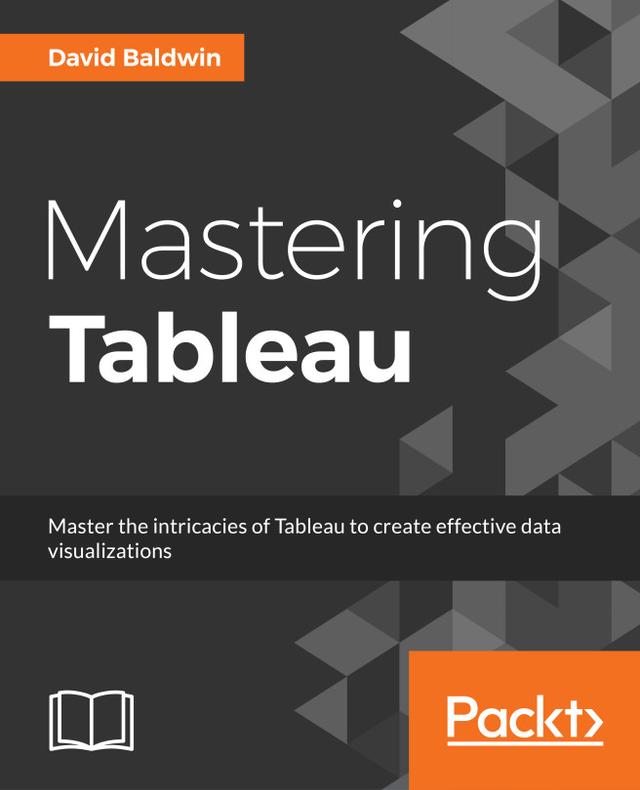 Mastering Tableau by David Baldwin, Jen Stirrup