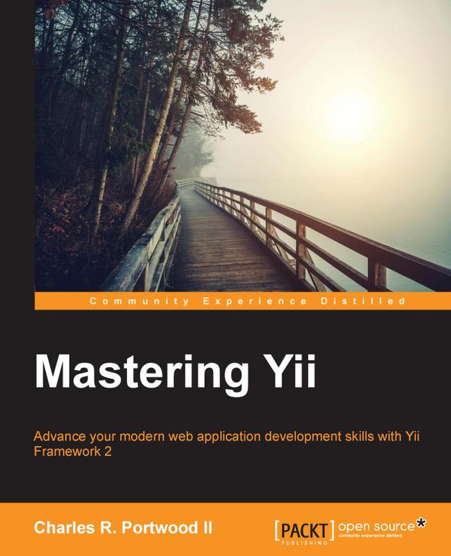 Mastering Yii by Charles R. Portwood ll