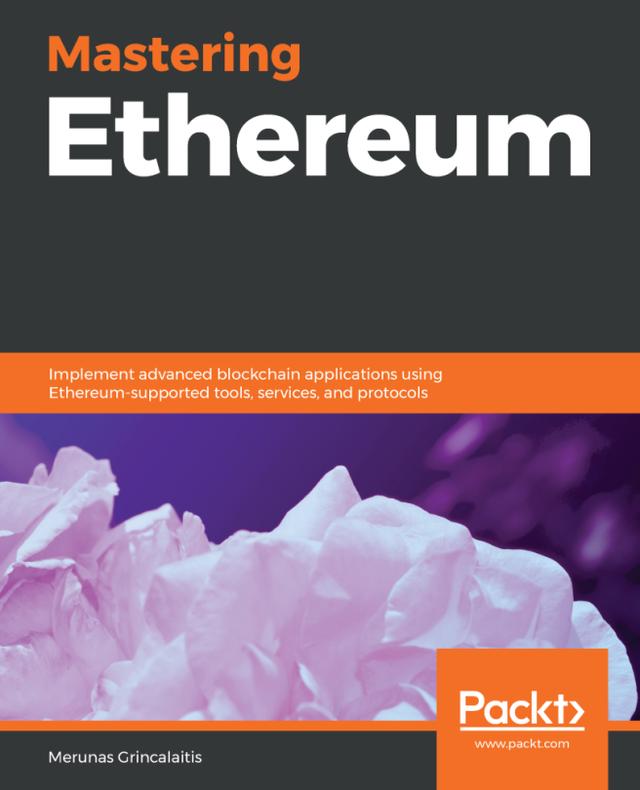 Mastering Ethereum by Merunas Grincalaitis