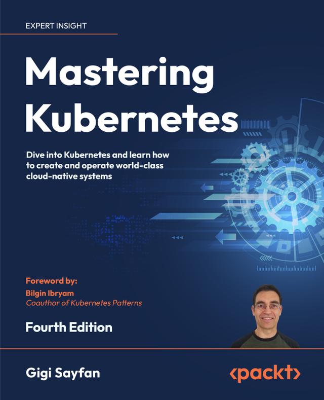 Mastering Kubernetes by Gigi Sayfan