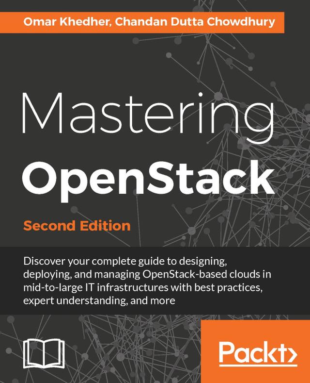 Mastering OpenStack by Chandan Dutta, Omar Khedher
