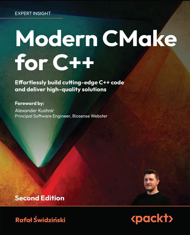 Modern CMake for C++ by Alexander Kushnir, Rafał Świdziński