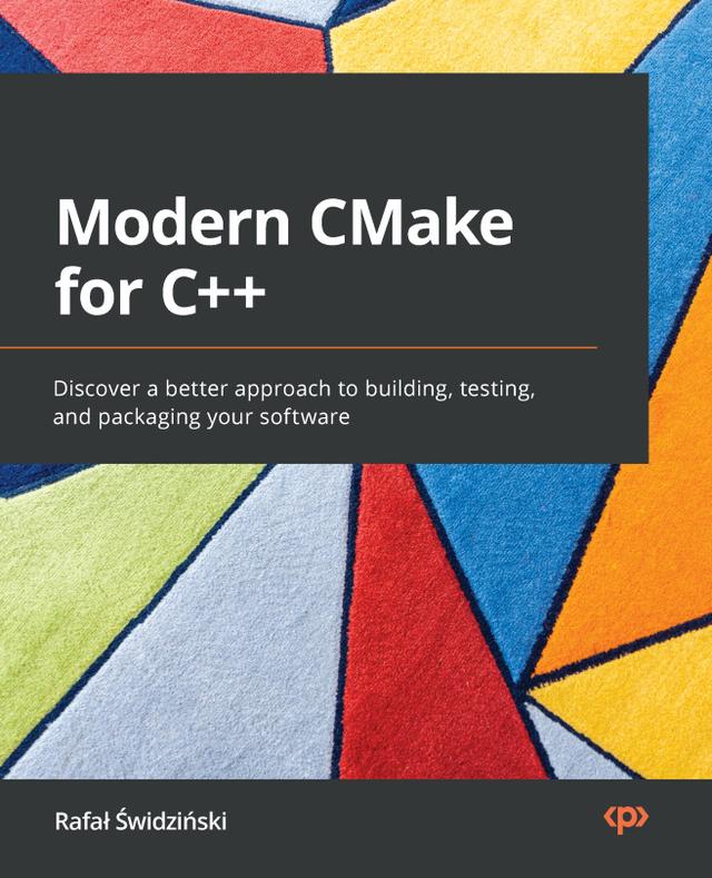 Modern CMake for C++ by Rafał Świdziński