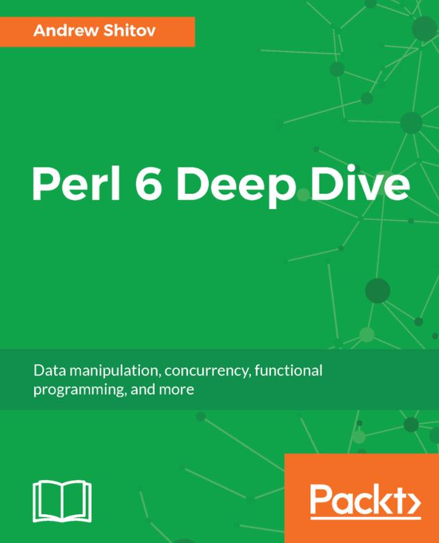 Perl 6 Deep Dive by Andrew Shitov