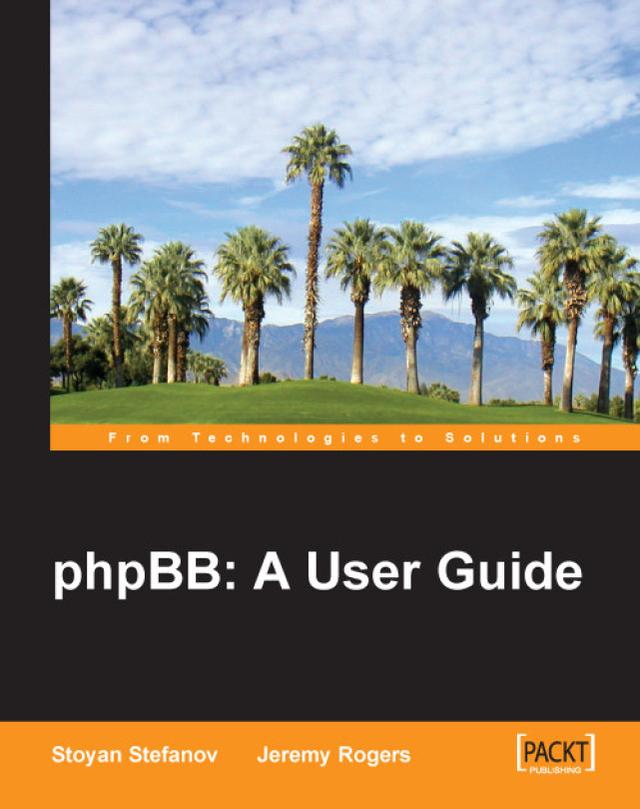 phpBB: A User Guide by Jeremy Rogers, Stoyan STEFANOV