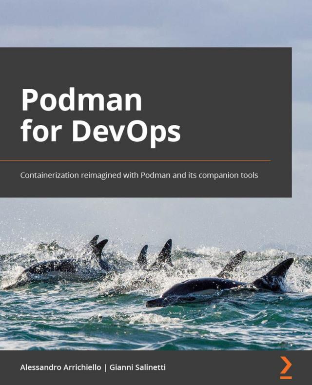 Podman for DevOps by Alessandro Arrichiello, Gianni Salinetti