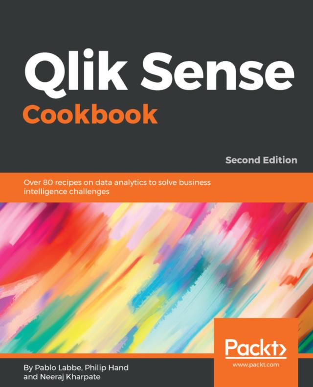Qlik Sense Cookbook by Neeraj Kharpate, Pablo Labbe, Philip Hand