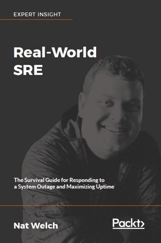 Real-World SRE by Nat Welch
