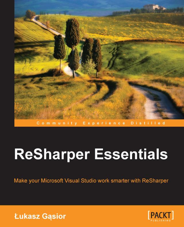 ReSharper Essentials by Lukasz Gasior