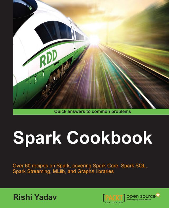Spark Cookbook by Rishi Yadav