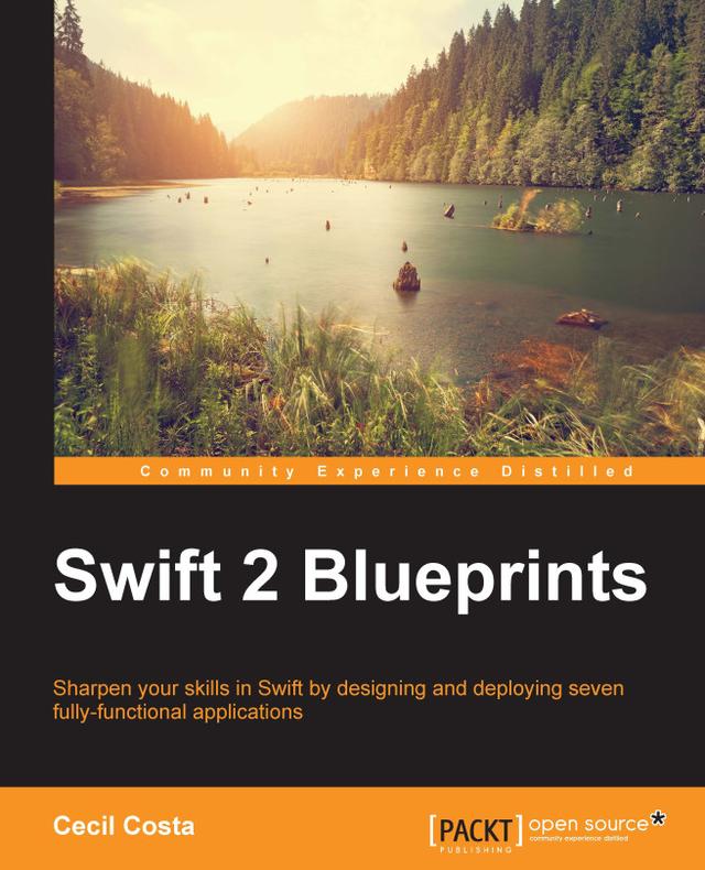 Swift 2 Blueprints by Cecil Costa