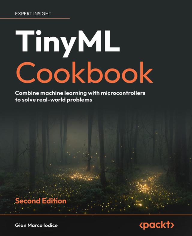 TinyML Cookbook by Gian Marco Iodice