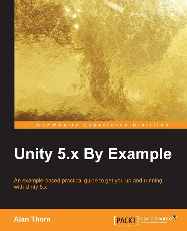 Unity 5.x By Example by Alan Thorn
