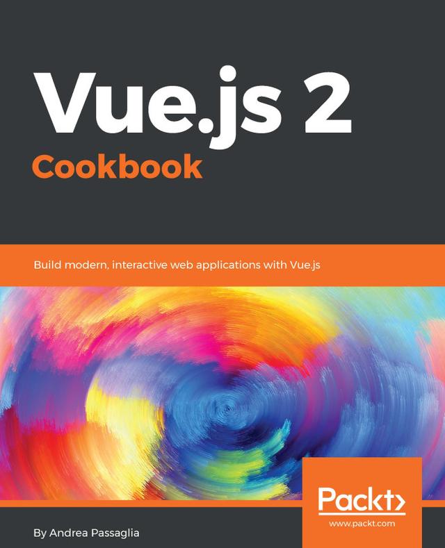 Vue.js 2 Cookbook by Andrea Passaglia