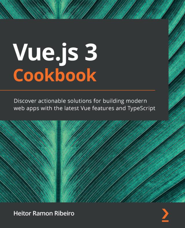 Vue.js 3 Cookbook by Heitor Ramon Ribeiro
