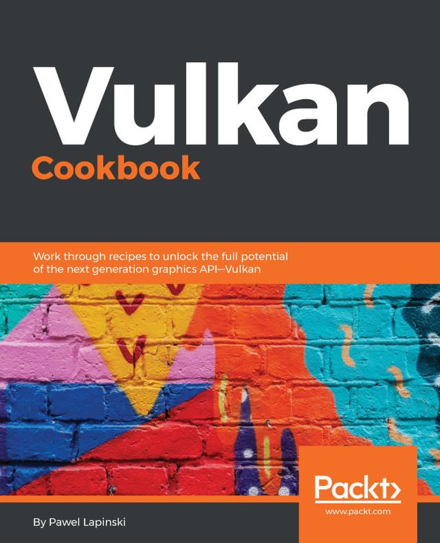 Vulkan Cookbook by Pawel Lapinski
